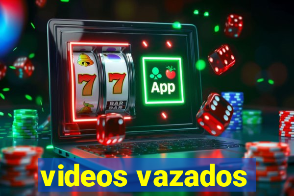 videos vazados